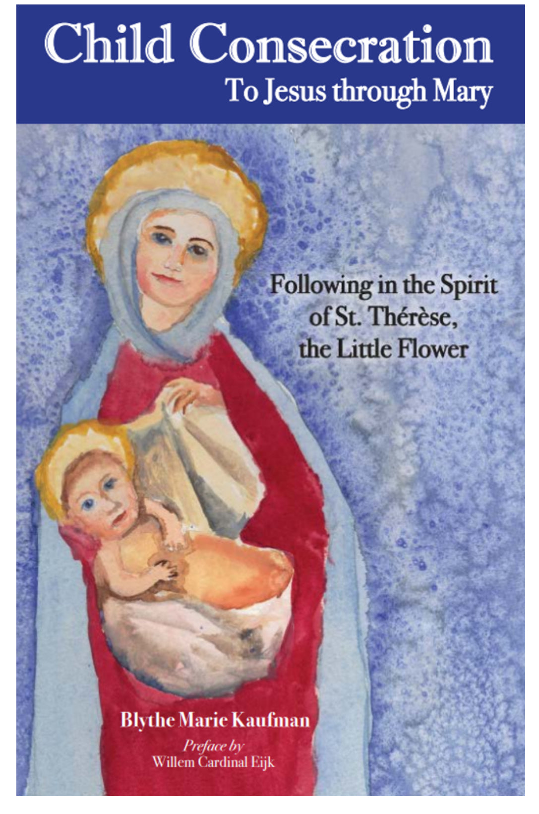 Child Consecration to Jesus Through Mary - Blythe Marie Kaufman (Paperback)