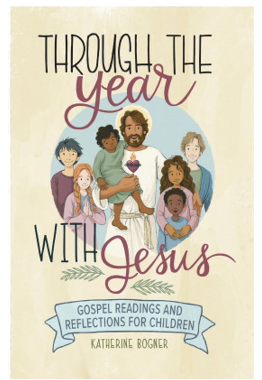 Through the Year with Jesus: Gospel Readings and Reflections for Children (Hardcover)